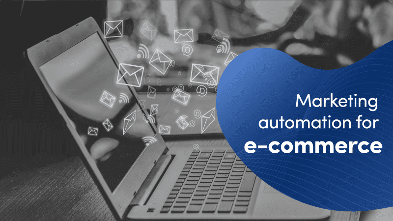 Marketing automation for e-commerce