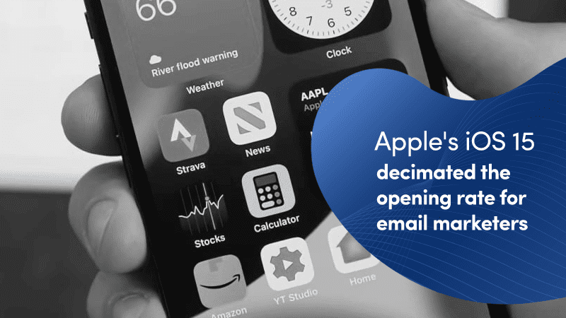 Apple's iOS 15 decimated the opening rate for email marketers