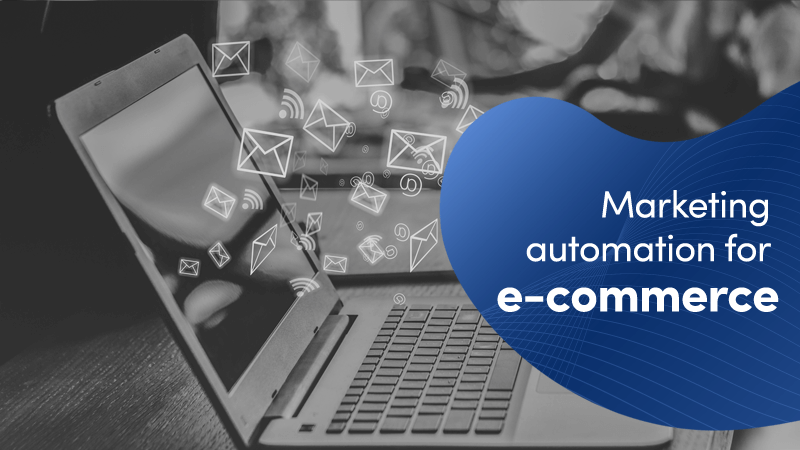 Marketing automation for e-commerce